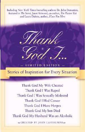 Thank God I: Stories of Inspiration for Every Situation de John Castagnini