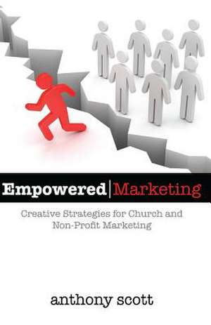 Empowered Marketing de Anthony Scott