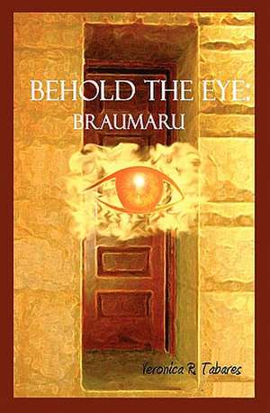 Behold the Eye de Veronica R. Tabares