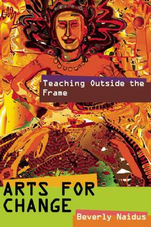 Arts for Change de Beverly Naidus