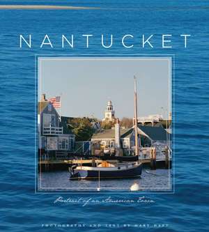 Nantucket: Portrait of an American Town de Mary Haft