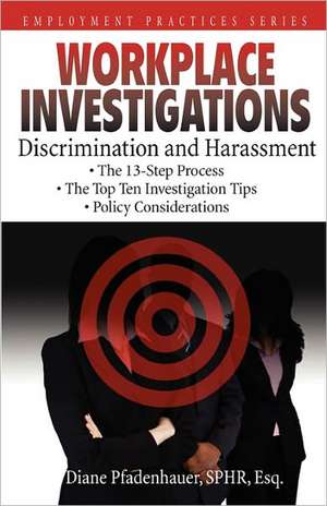 Workplace Investigations: Discrimination and Harassment de Diane Pfadenhauer