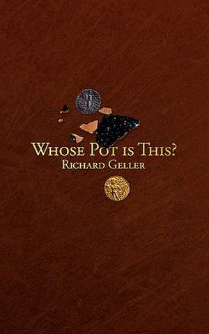 Whose Pot Is This? de Richard Geller