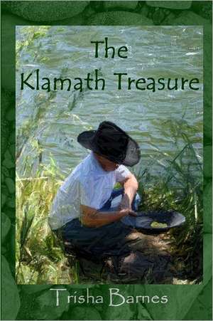 The Klamath Treasure: The Adventure of Euclid Plutarch Hammarsen de Trisha Barnes