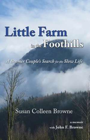 Little Farm in the Foothills de Susan Colleen Browne