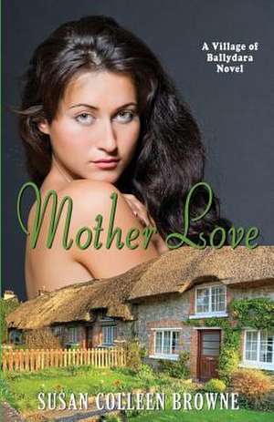 Mother Love de Susan Colleen Browne