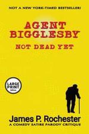 Agent Bigglesby de James P Rochester