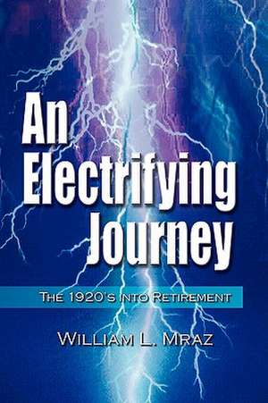 An Electrifying Journey de William L. Mraz