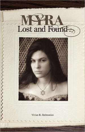 Myra Lost and Found de Vivian R. Delmonico