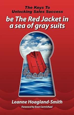 Be the Red Jacket in a Sea of Gray Suits de Leanne Hoagland-Smith