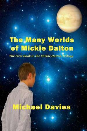 The Many Worlds of Mickie Dalton de Michael Davies