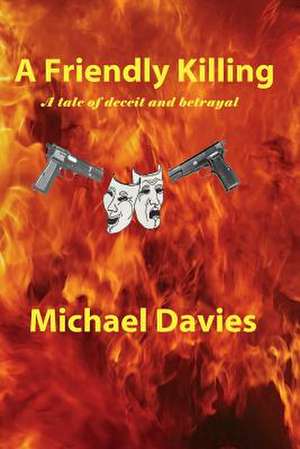 A Friendly Killing de Michael Davies