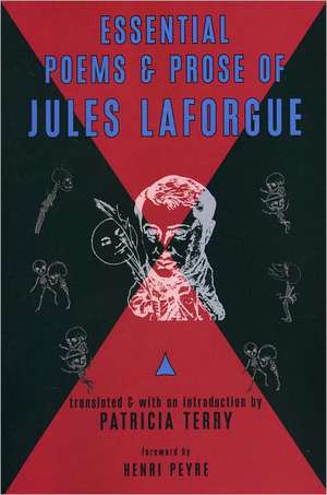 Essential Poems & Prose of Jules Laforgue de Jules Laforgue