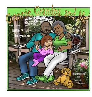 Grannie, Grandpa and Me de Julia Royston