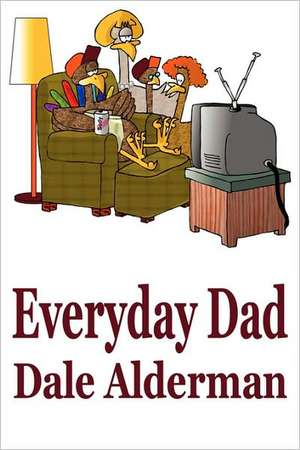 Alderman, D: Everyday Dad