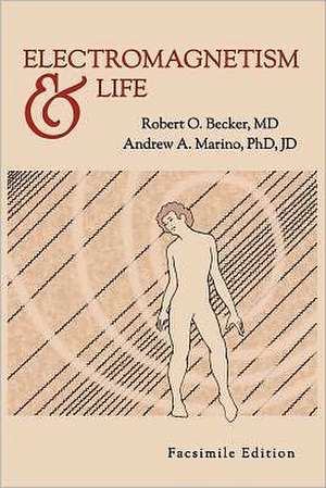 Electromagnetism and Life de Robert O. Becker