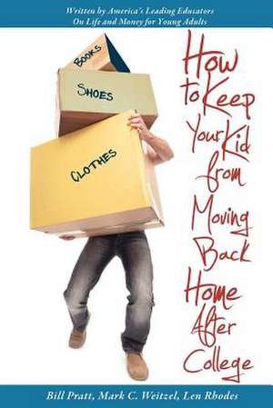 How to Keep Your Kid from Moving Back Home After College de Bill Pratt