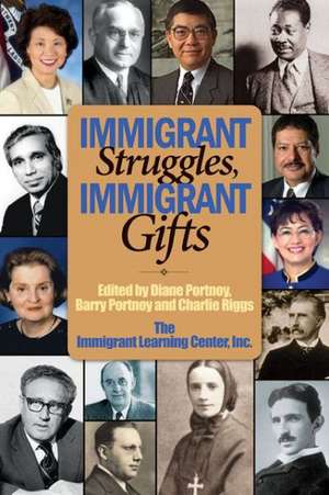 Immigrant Struggles, Immigrant Gifts de Diane Portnoy