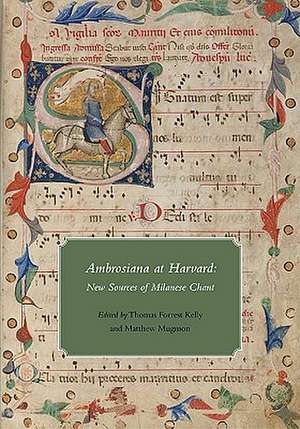 Ambrosiana at Harvard – New Sources of Milanese Chant de Tf Kelly