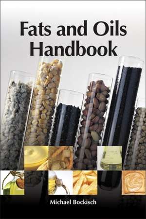 Fats and Oils Handbook (Nahrungsfette und Öle) de Michael Bockisch