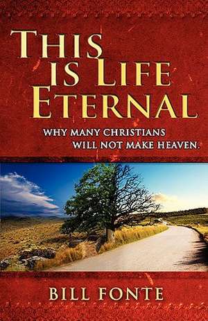 This Is Life Eternal de Bill Fonte