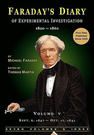 Faraday's Diary of Experimental Investigation - 2nd Edition, Vol. 5 de Michael Faraday