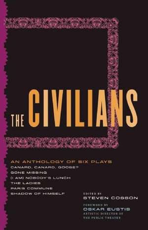 The Civilians: An Anthology of Six Plays de Steven Cosson