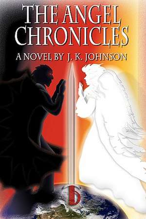 The Angel Chronicles de J. K. Johnson