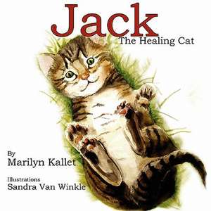 Jack the Healing Cat de Marilyn Kallet