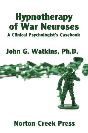 Hypnotherapy of War Neuroses de John G. Watkins