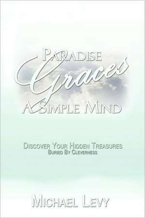 Paradise Graces a Simple Mind de Michael Levy