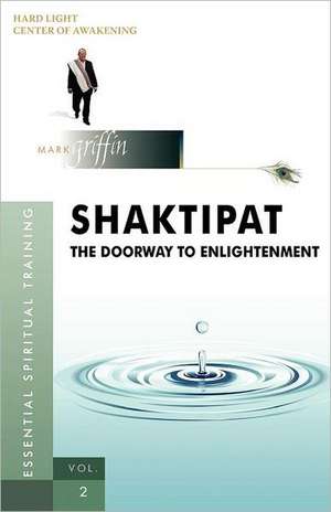 Shaktipat - The Doorway to Enlightenment de Mark Griffin