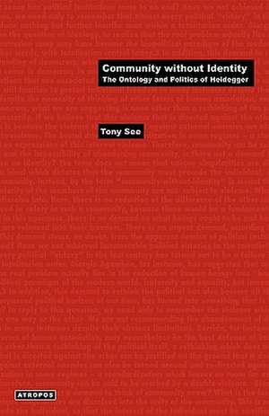 Community Without Identity: The Ontology and Politics of Heidegger de Tony See