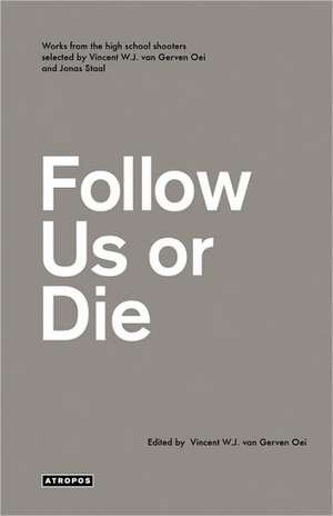 Follow Us or Die de Vincent W. J. Van Gerven Oei