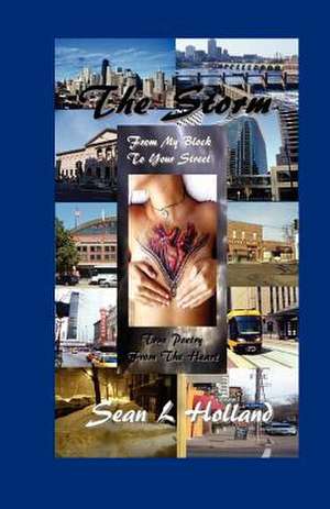 The Storm from My Heart to Your Block de Sean L. Holland