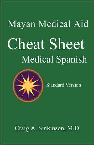 Medical Spanish: A Cheat Sheet de Craig Alan Sinkinson