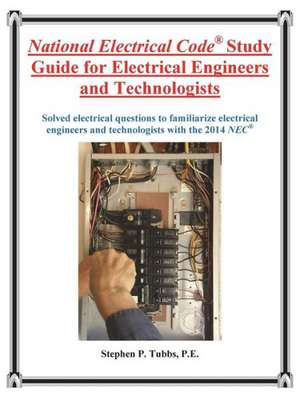 National Electrical Code Study Guide for Electrical Engineers and Technologists de Stephen Philip Tubbs