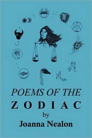 Poems of the Zodiac de Joanna Nealon