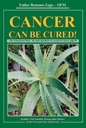 Cancer Can Be Cured! de Ofm Romano Zago