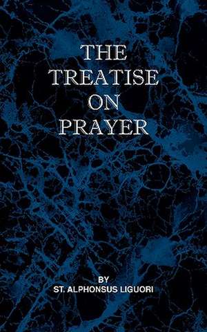 Treatise on Prayer de St Alphonsus Liguori