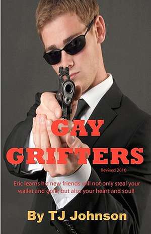 Gay Grifters: The Best of Zion's Herald and the Progressive Christian, 2000-2011 de Tj Johnson