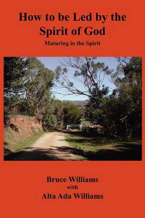 How to Be Led by the Spirit of God de R. Bruce Williams