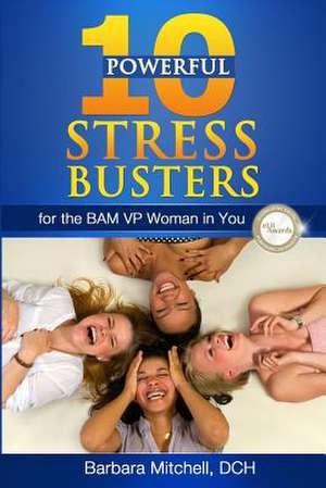 10 Powerful Stress Busters de Barbara Mitchell Dch