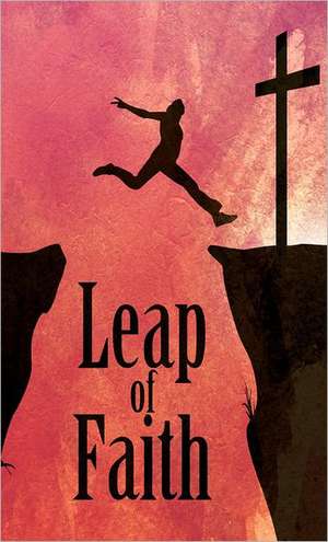 Leap of Faith - Christian Spiritual Journal de Cedric Mixon