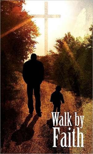 Walk by Faith - Christian Spiritual Journal de Cedric Mixon