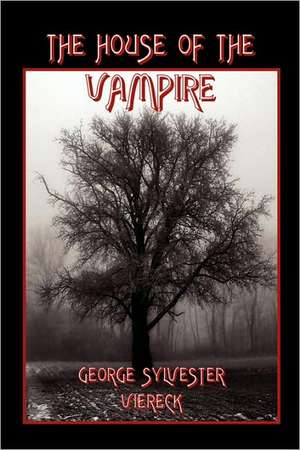 The House of the Vampire de George Sylvester Viereck