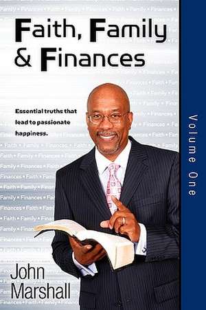 Faith Family & Finances - Volume One de John Marshall