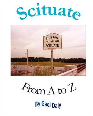 Scituate from A to Z de Gael Daly