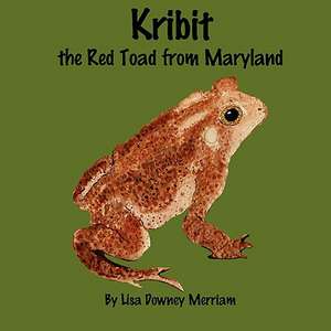 Kribit the Red Toad from Maryland de Lisa Ann Merriam