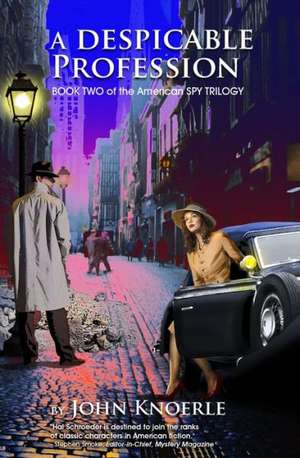 Despicable Profession: Book Two of the American Spy Trilogy de John Knoerle